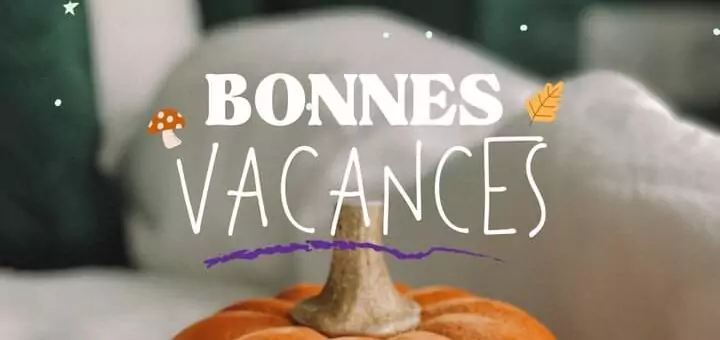 🍂 Bonnes vacances de la Toussaint 2023
